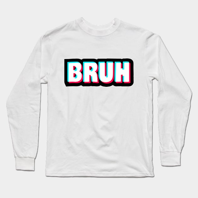 bruh Long Sleeve T-Shirt by sisidsi